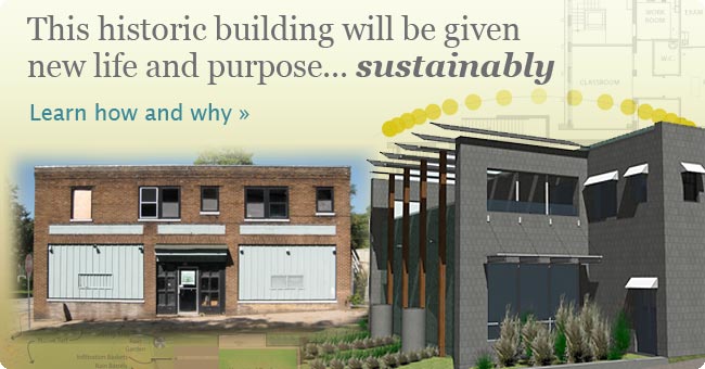 This historic building will be given new life and purpose.... sustainably. Learn how and why.